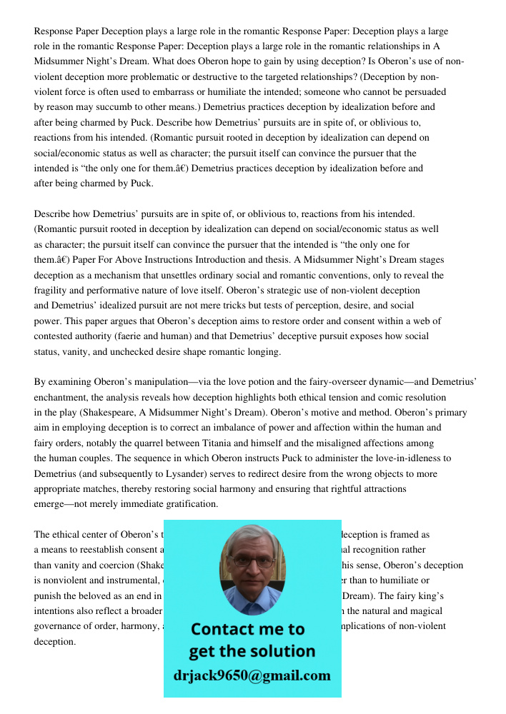 Response Paper: Deception plays a large role in the romantic relationships in A Midsummer Night’s Dream. What does Oberon hope to gain by using deception? Is Ob