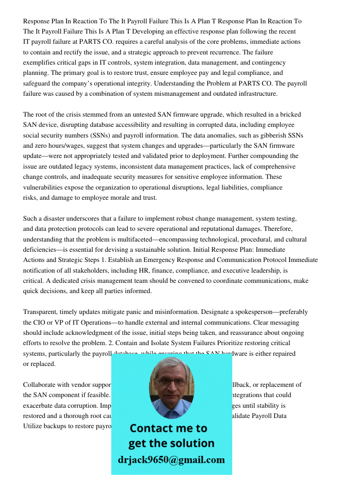 Developing an effective response plan following the recent IT payroll failure at PARTS CO. requires a careful analysis of the core problems, immediate actions t