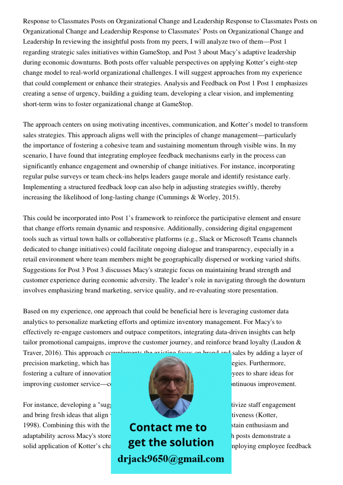 Response to Classmates Posts on Organizational Change and Leadership In reviewing the insightful posts from my peers, I will analyze two of them—Post 1 regardin