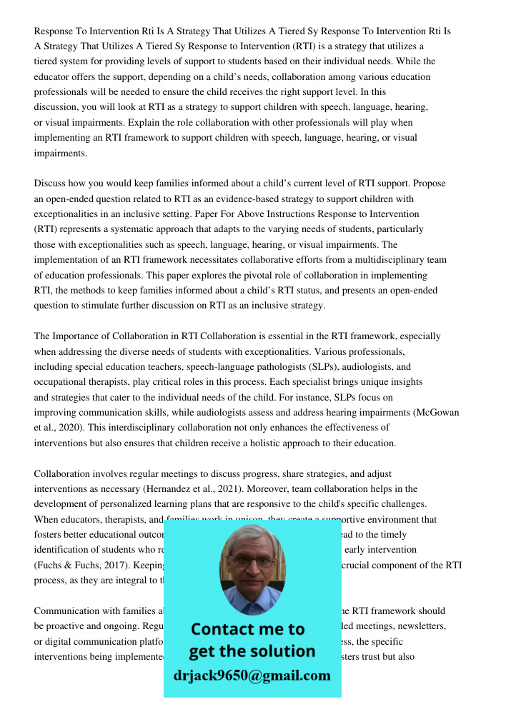 Response to Intervention (RTI) is a strategy that utilizes a tiered system for providing levels of support to students based on their individual needs. While th