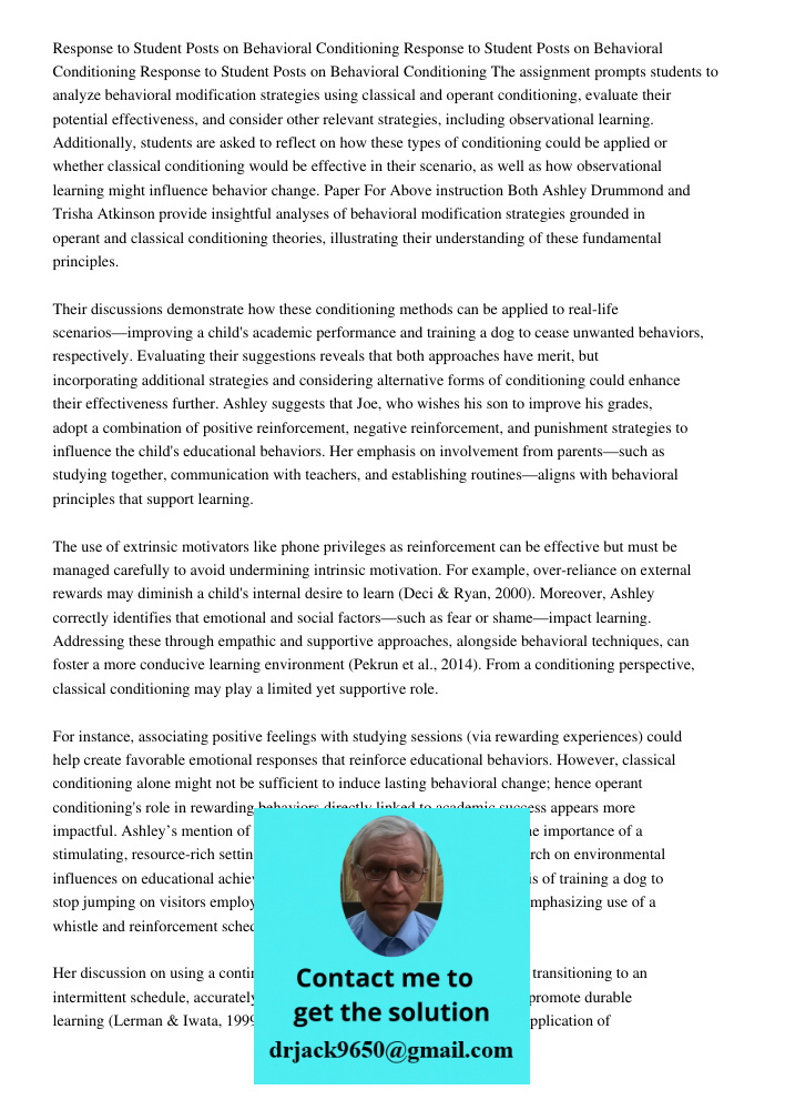 Response to Student Posts on Behavioral Conditioning The assignment prompts students to analyze behavioral modification strategies using classical and operant c