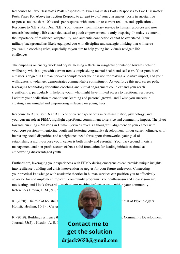 Responses to Two Classmates Posts Paper For Above instruction Respond to at least two of your classmates’ posts in substantive responses no less than 100 words 