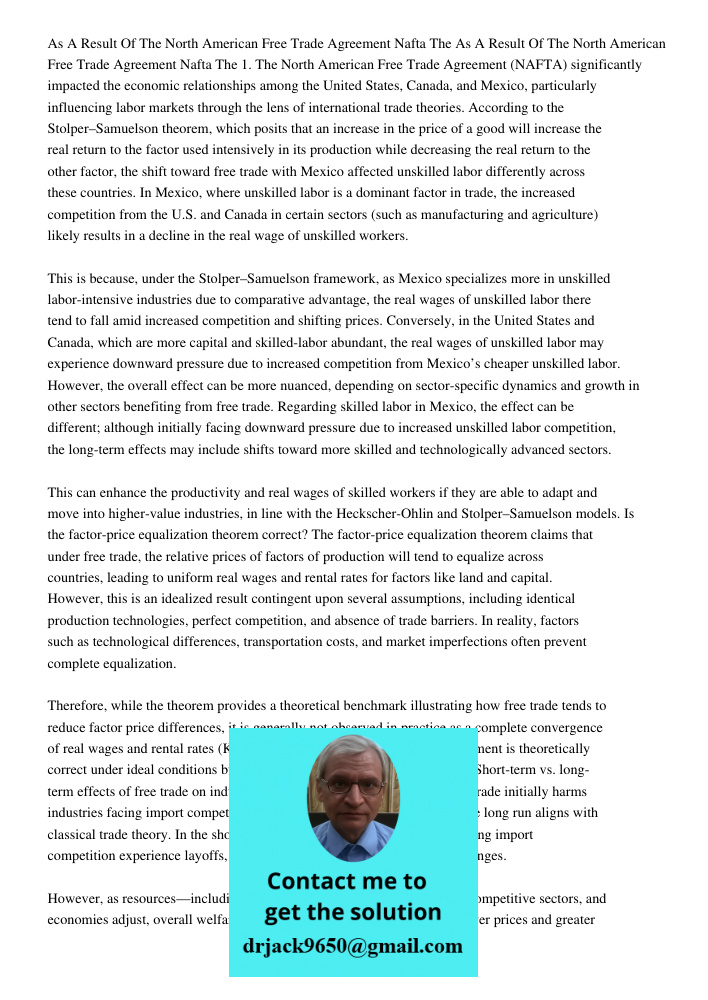 1. The North American Free Trade Agreement (NAFTA) significantly impacted the economic relationships among the United States, Canada, and Mexico, particularly i