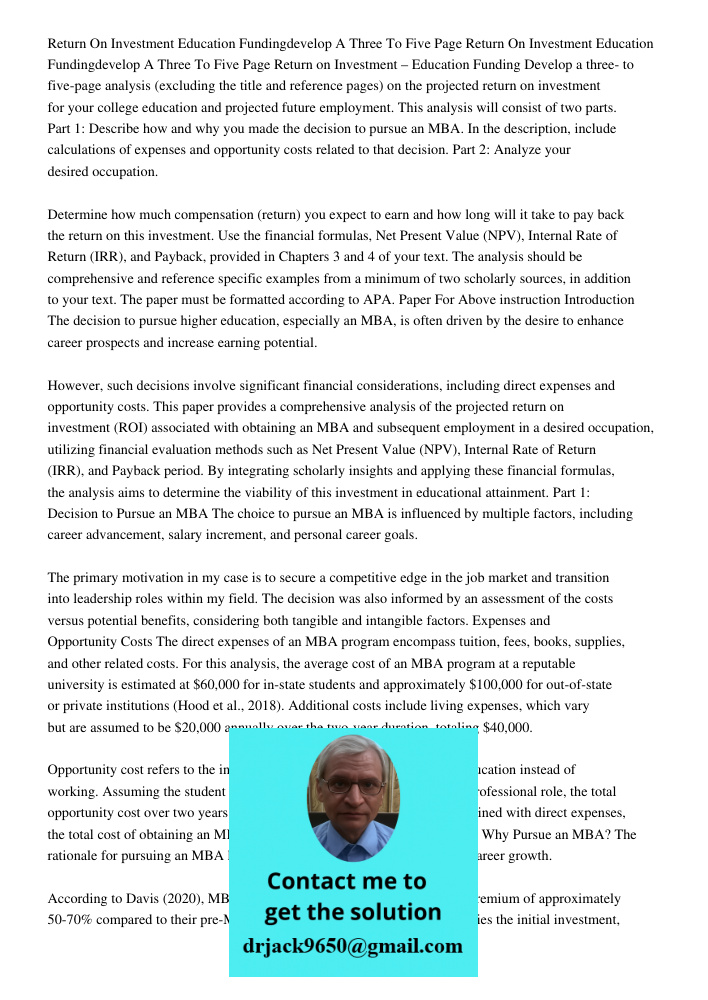 Return on Investment – Education Funding Develop a three- to five-page analysis (excluding the title and reference pages) on the projected return on investment 