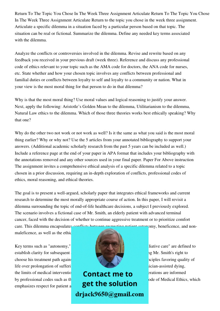 Return to the topic you chose in the week three assignment. Articulate a specific dilemma in a situation faced by a particular person based on that topic. The s