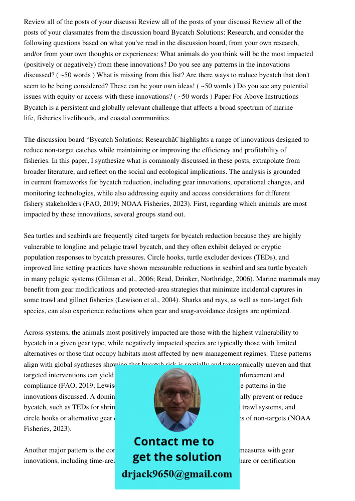 Review all of the posts of your classmates from the discussion board Bycatch Solutions: Research, and consider the following questions based on what you've read