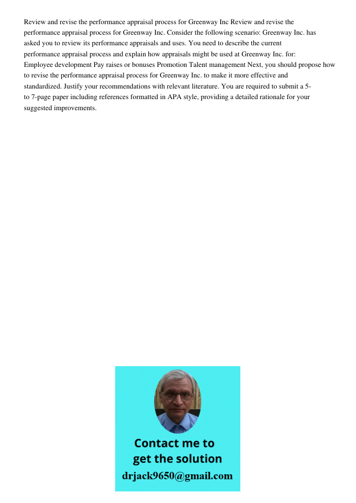 Consider the following scenario: Greenway Inc. has asked you to review its performance appraisals and uses. You need to describe the current performance apprais