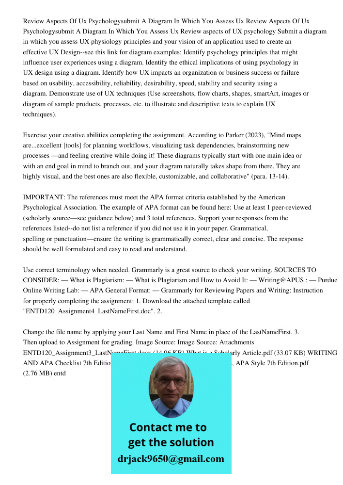 Review aspects of UX psychology Submit a diagram in which you assess UX physiology principles and your vision of an application used to create an effective UX D