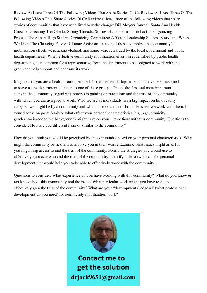 Review at least three of the following videos that share stories of communities that have mobilized to make change: Bill Moyers Journal: Santa Ana Health Crusad