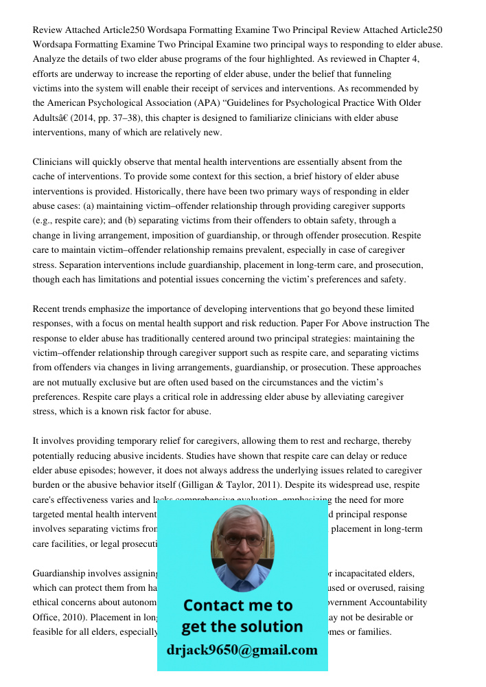 Examine two principal ways to responding to elder abuse. Analyze the details of two elder abuse programs of the four highlighted. As reviewed in Chapter 4, effo