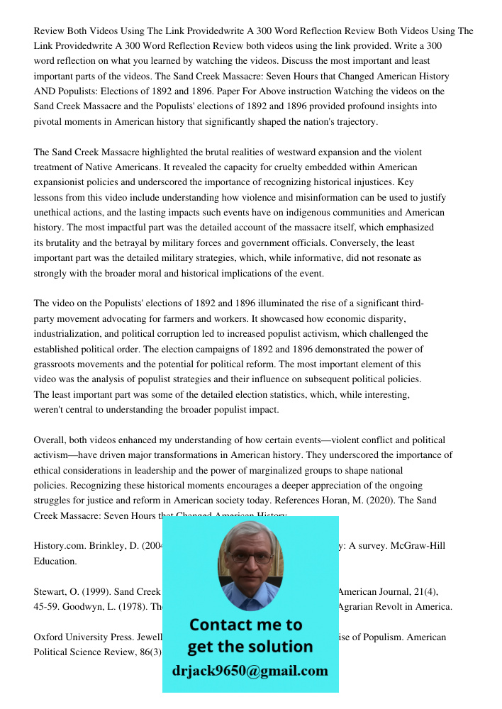 Review both videos using the link provided. Write a 300 word reflection on what you learned by watching the videos. Discuss the most important and least importa