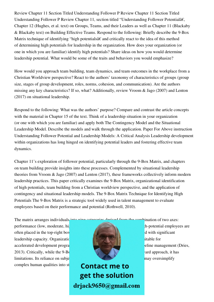 Review Chapter 11, section titled “Understanding Follower Potential”, Chapter 12 (Hughes, et al. text) on Groups, Teams, and their Leaders as well as Chapter 11
