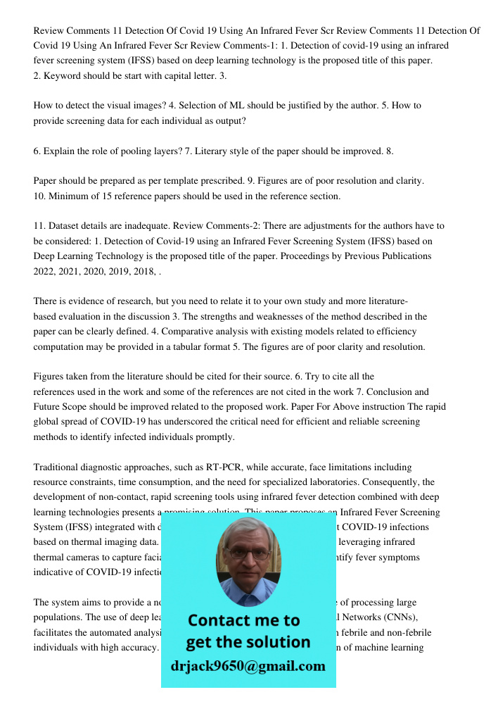 Review Comments-1: 1. Detection of covid-19 using an infrared fever screening system (IFSS) based on deep learning technology is the proposed title of this pape