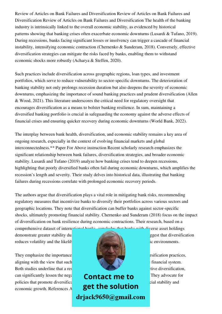 Review of Articles on Bank Failures and Diversification The health of the banking industry is intrinsically linked to the overall economic stability, as evidenc