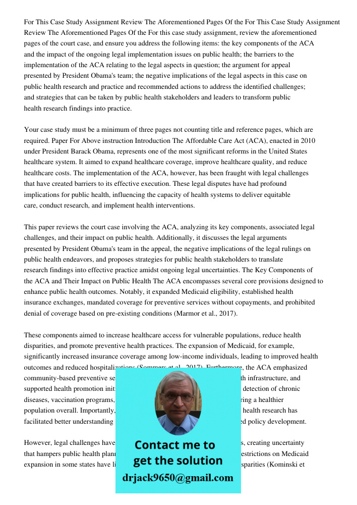 For this case study assignment, review the aforementioned pages of the court case, and ensure you address the following items: the key components of the ACA and