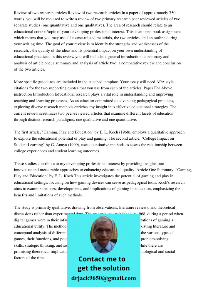 In a paper of approximately 750 words, you will be required to write a review of two primary research peer reviewed articles of two separate studies (one quanti