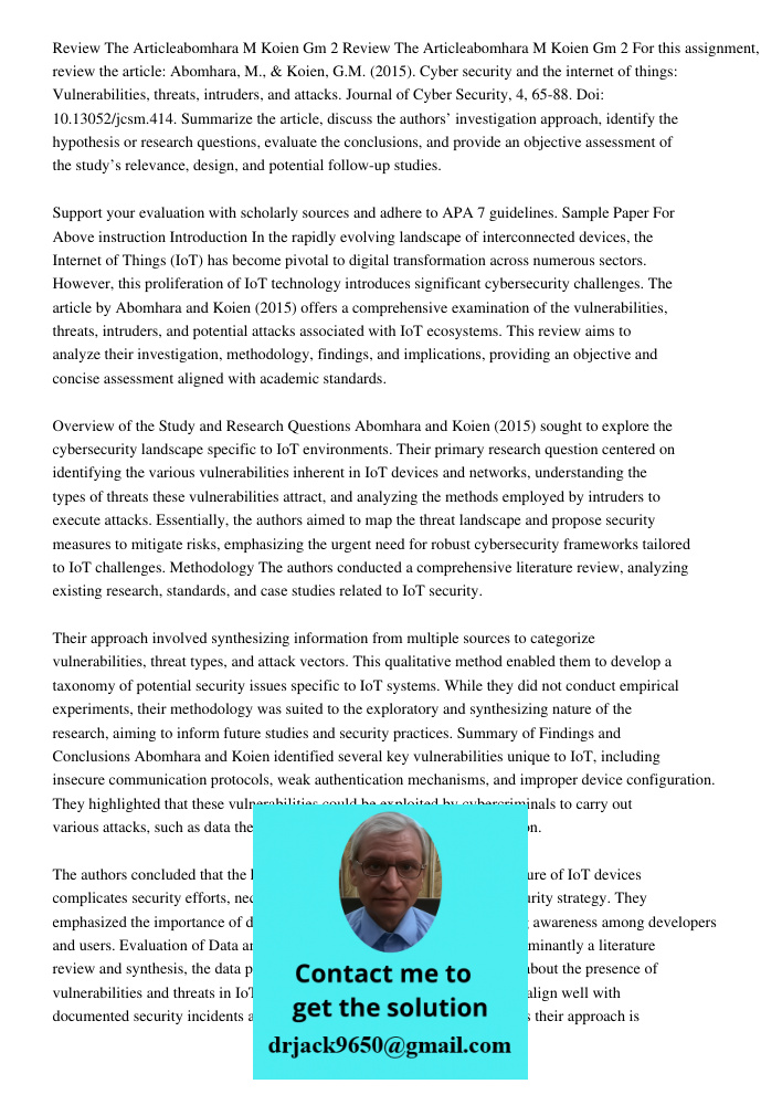 For this assignment, review the article: Abomhara, M., & Koien, G.M. (2015). Cyber security and the internet of things: Vulnerabilities, threats, intruders, and