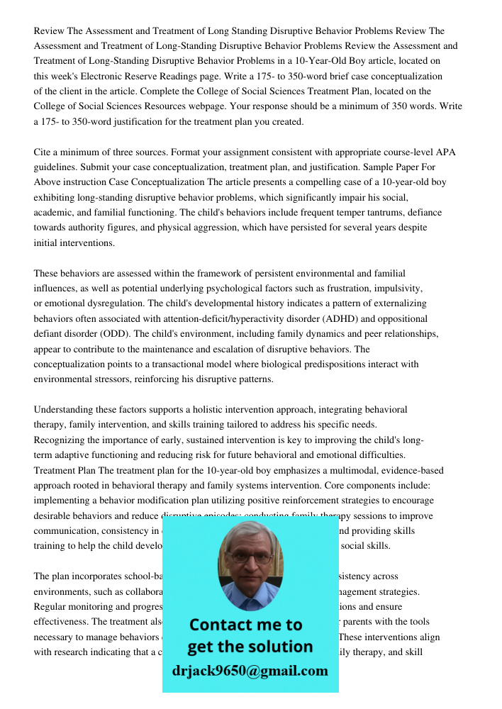 Review the Assessment and Treatment of Long-Standing Disruptive Behavior Problems in a 10-Year-Old Boy article, located on this week's Electronic Reserve Readin