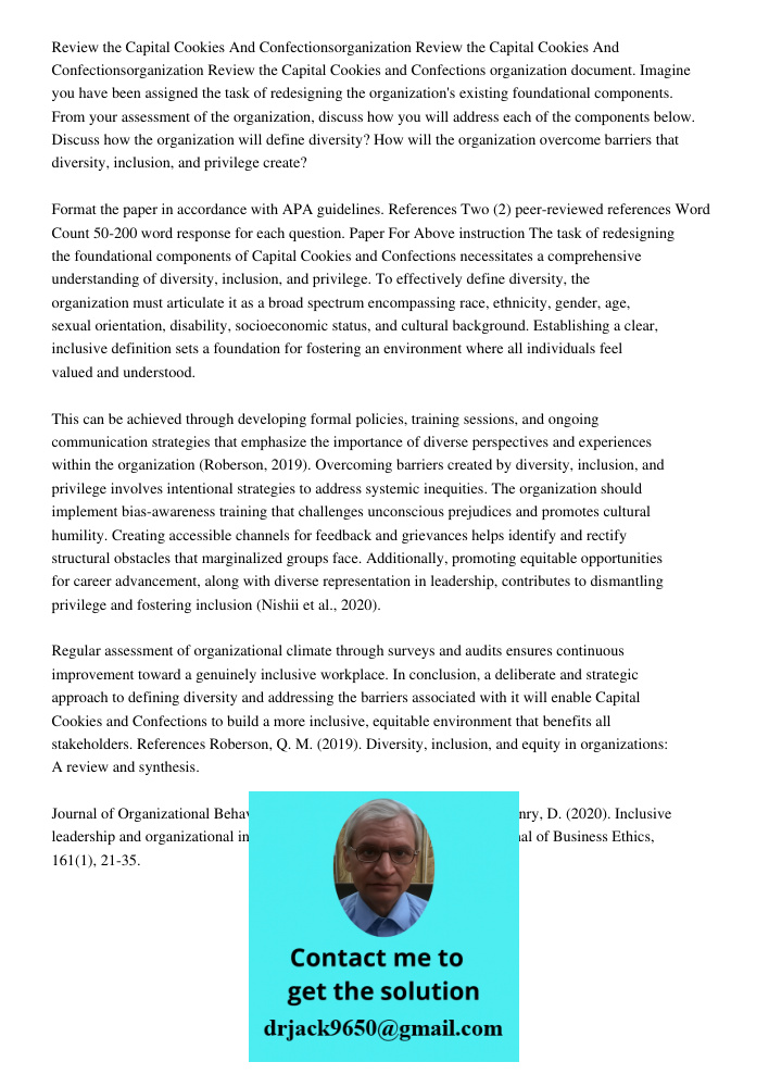 Review the Capital Cookies and Confections organization document. Imagine you have been assigned the task of redesigning the organization's existing foundationa