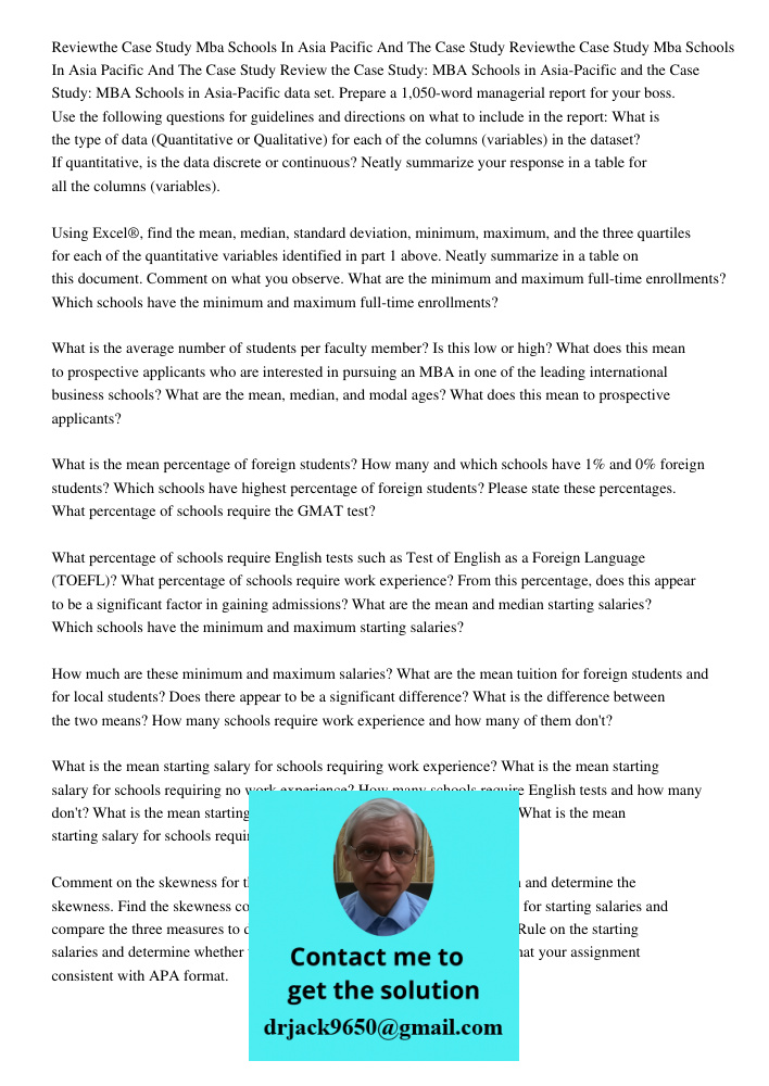 Review the Case Study: MBA Schools in Asia-Pacific and the Case Study: MBA Schools in Asia-Pacific data set. Prepare a 1,050-word managerial report for your bos