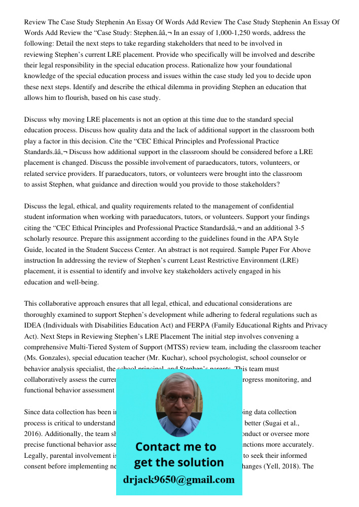 Review the “Case Study: Stephen.â€ In an essay of 1,000-1,250 words, address the following: Detail the next steps to take regarding stakeholders that need to be