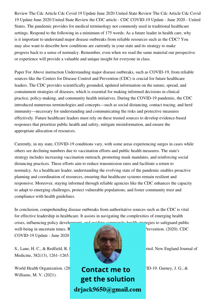 Review the CDC article - CDC COVID-19 Update - June 2020 - United States. The pandemic provides for medical terminology not commonly used in traditional healthc