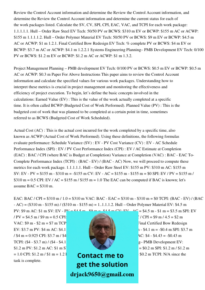 Review the Control Account information and determine the current status for each of the work packages listed. Calculate the SV, CV, SPI, CPI, EAC, VAC, and TCPI