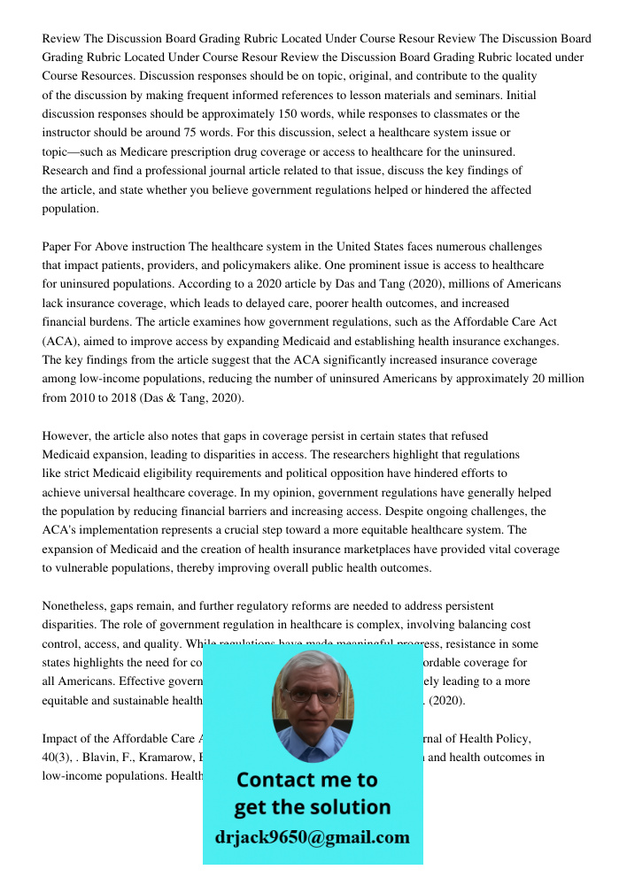 Review the Discussion Board Grading Rubric located under Course Resources. Discussion responses should be on topic, original, and contribute to the quality of t