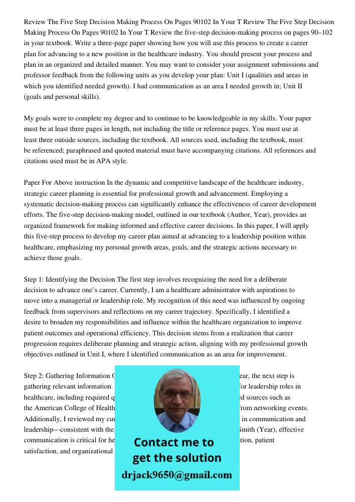 Review the five-step decision-making process on pages 90–102 in your textbook. Write a three-page paper showing how you will use this process to create a career