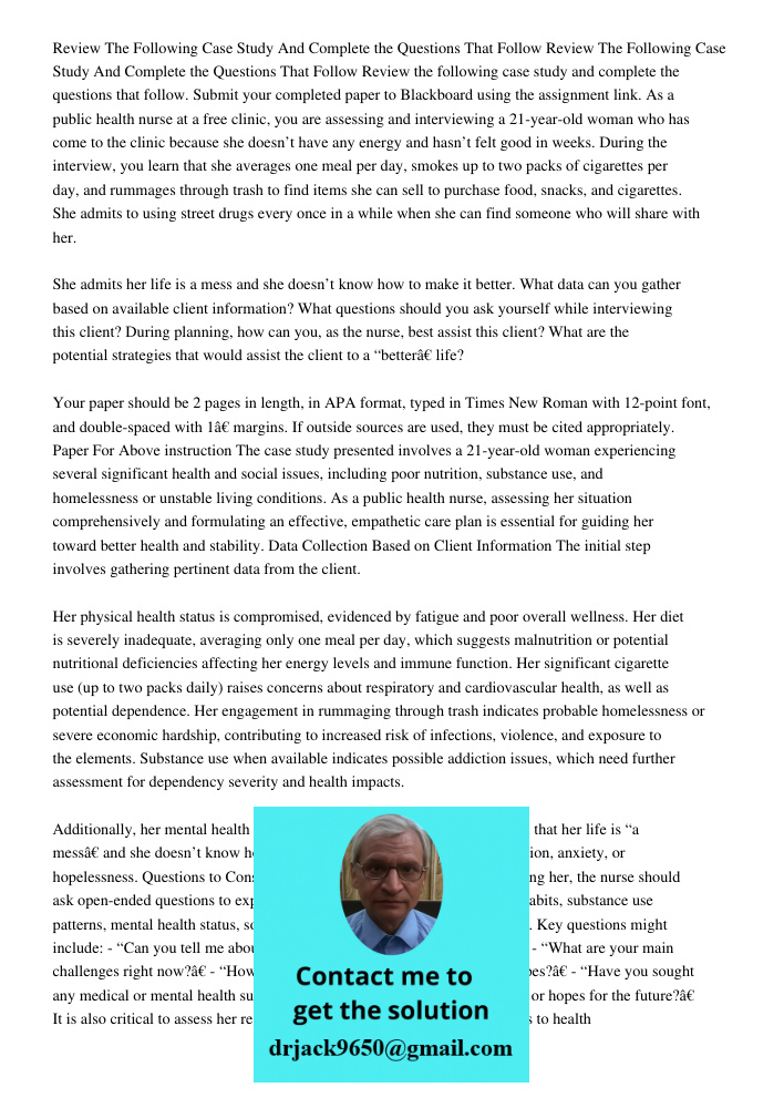 Review the following case study and complete the questions that follow. Submit your completed paper to Blackboard using the assignment link. As a public health 