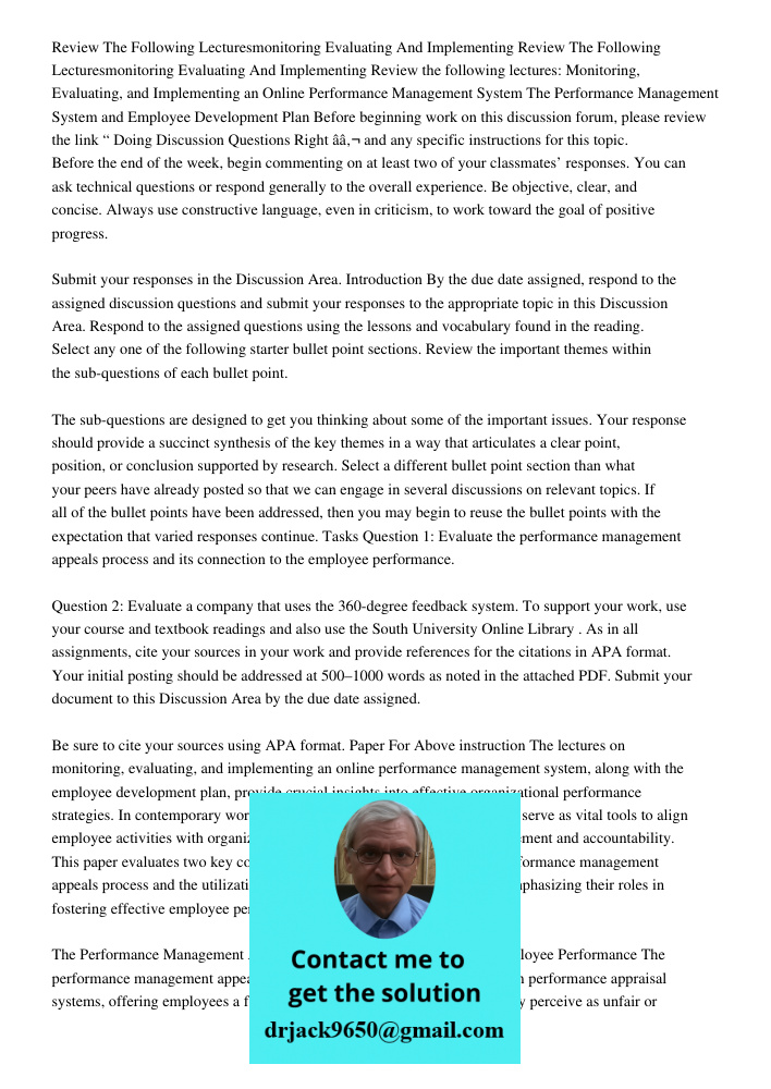 Review the following lectures: Monitoring, Evaluating, and Implementing an Online Performance Management System The Performance Management System and Employee D