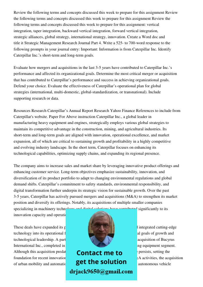 Review the following terms and concepts discussed this week to prepare for this assignment: vertical integration, taper integration, backward vertical integrati