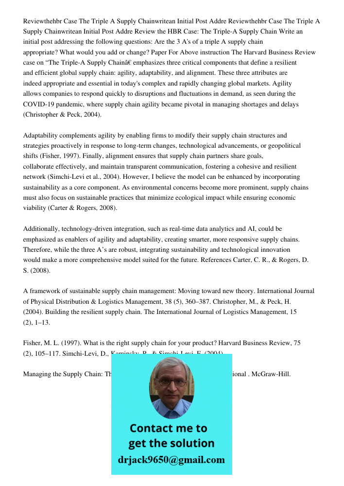 Review the HBR Case: The Triple-A Supply Chain Write an initial post addressing the following questions: Are the 3 A's of a triple A supply chain appropriate? W