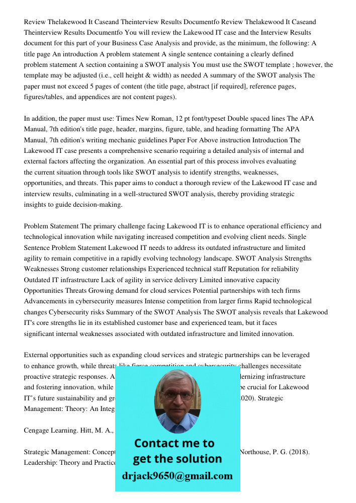 You will review the Lakewood IT case and the Interview Results document for this part of your Business Case Analysis and provide, as the minimum, the following: