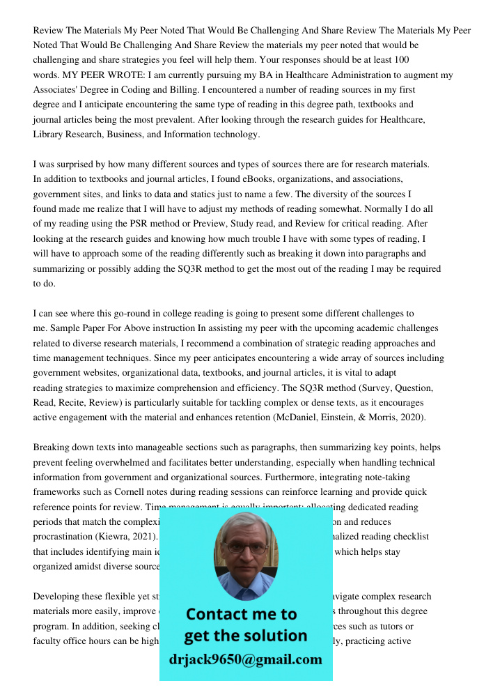 Review the materials my peer noted that would be challenging and share strategies you feel will help them. Your responses should be at least 100 words. MY PEER 