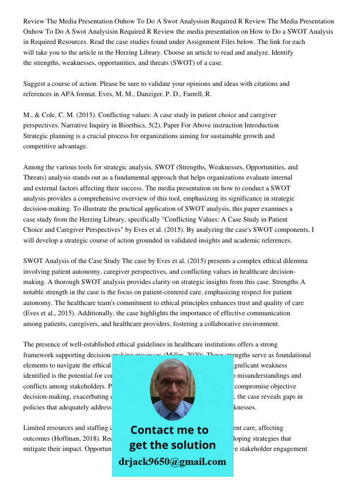 Review the media presentation on How to Do a SWOT Analysis in Required Resources. Read the case studies found under Assignment Files below. The link for each wi