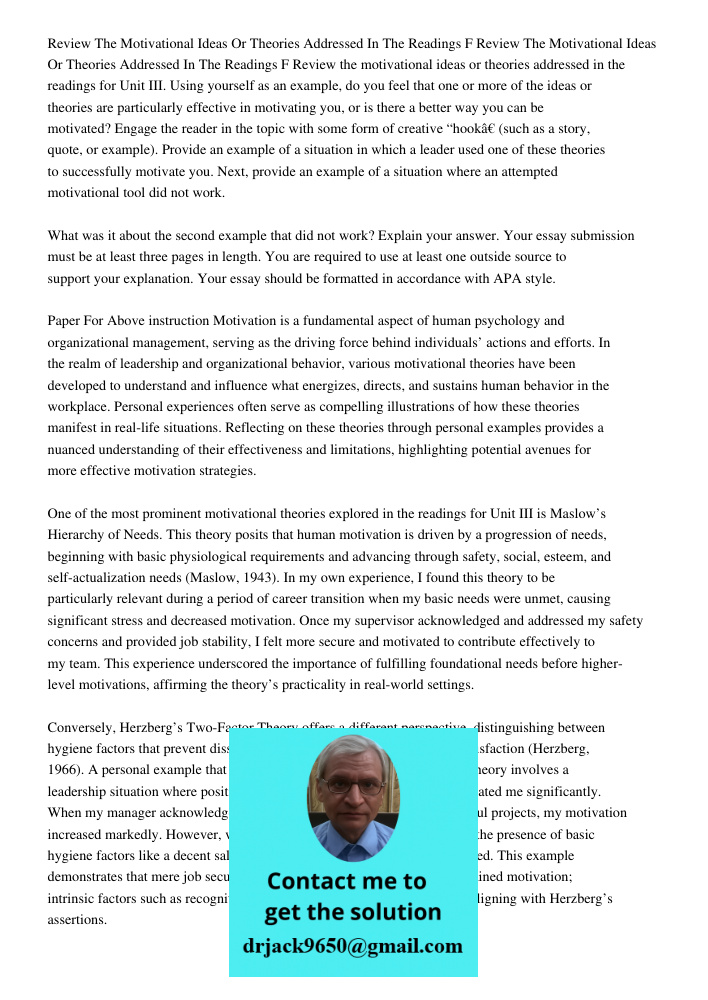 Review the motivational ideas or theories addressed in the readings for Unit III. Using yourself as an example, do you feel that one or more of the ideas or the