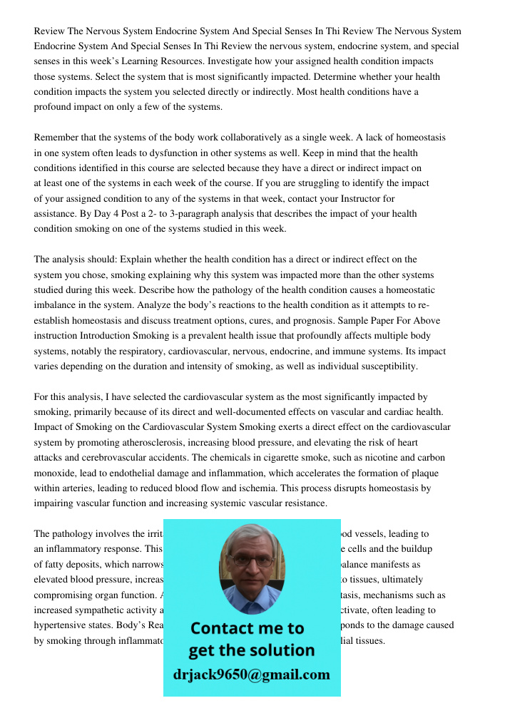 Review the nervous system, endocrine system, and special senses in this week’s Learning Resources. Investigate how your assigned health condition impacts those 