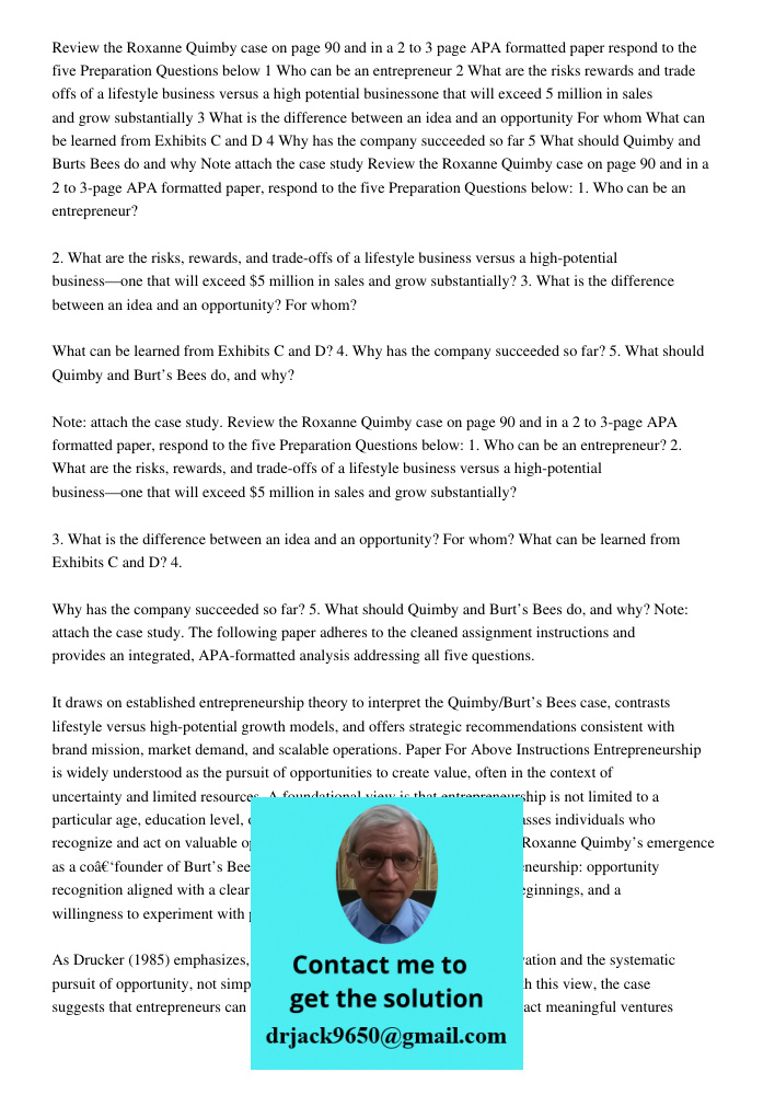 Review the Roxanne Quimby case on page 90 and in a 2 to 3-page APA formatted paper, respond to the five Preparation Questions below: 1. Who can be an entreprene