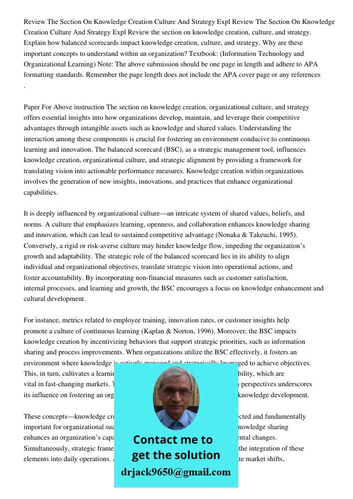 Review the section on knowledge creation, culture, and strategy. Explain how balanced scorecards impact knowledge creation, culture, and strategy. Why are these