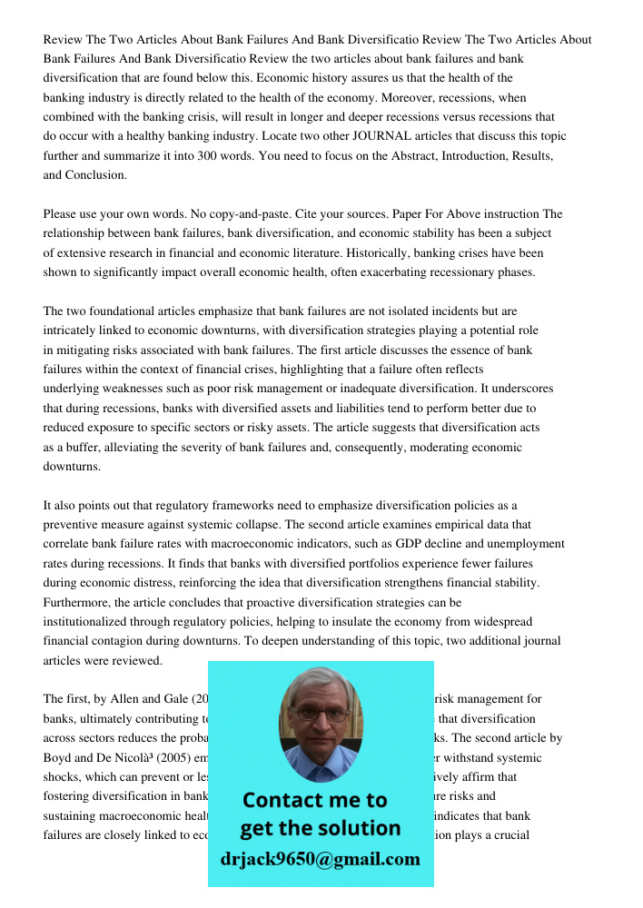 Review the two articles about bank failures and bank diversification that are found below this. Economic history assures us that the health of the banking indus