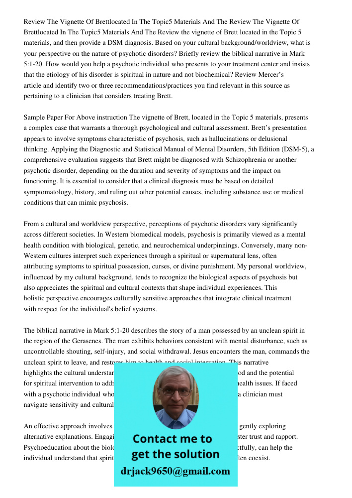 Review the vignette of Brett located in the Topic 5 materials, and then provide a DSM diagnosis. Based on your cultural background/worldview, what is your persp