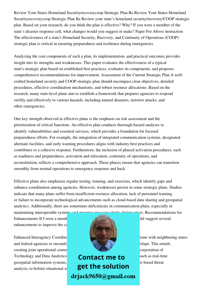 Review your state’s homeland security/recovery/COOP strategic plan. Based on your research, do you think the plan is effective? Why? If you were a member of the
