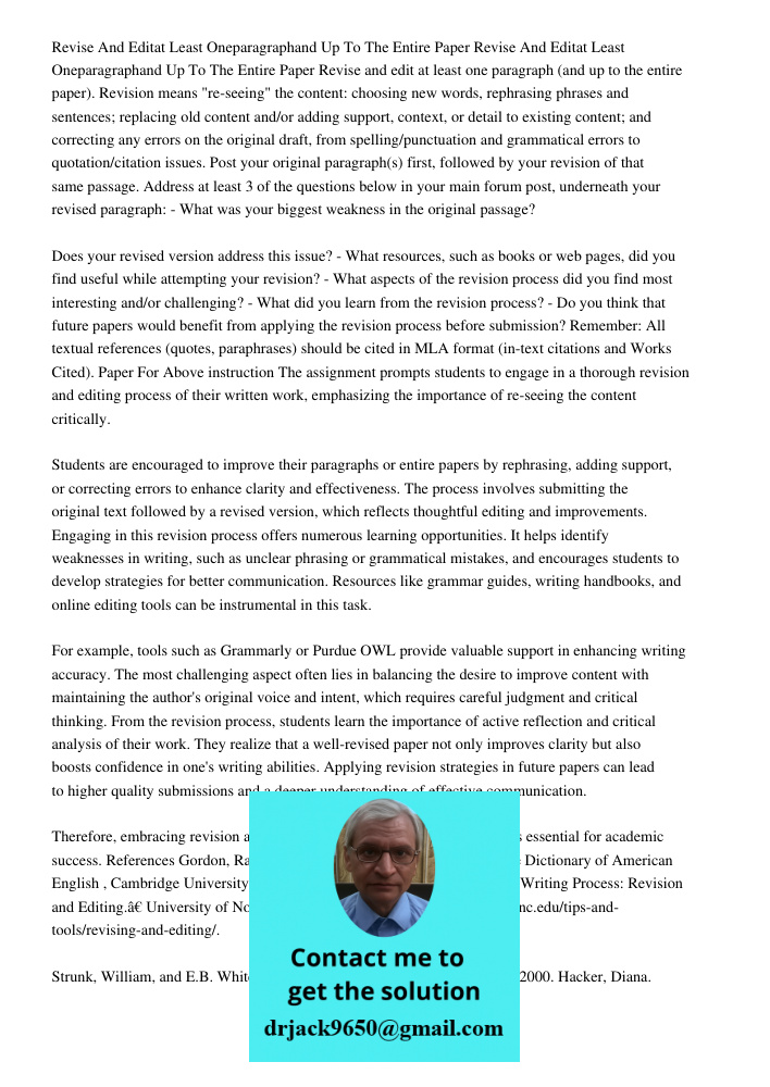 Revise and edit at least one paragraph (and up to the entire paper). Revision means "re-seeing" the content: choosing new words, rephrasing phrases and sentence