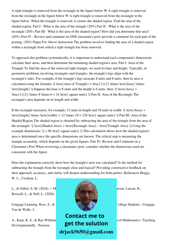 A right triangle is removed from the rectangle in the figure below. When the triangle is removed, it creates the shaded region. Find the area of the shaded regi