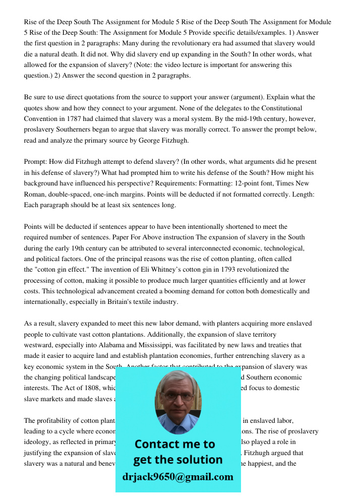 Rise of the Deep South The Assignment for Module 5 Provide specific details/examples. 1) Answer the first question in 2 paragraphs: Many during the revolutionar