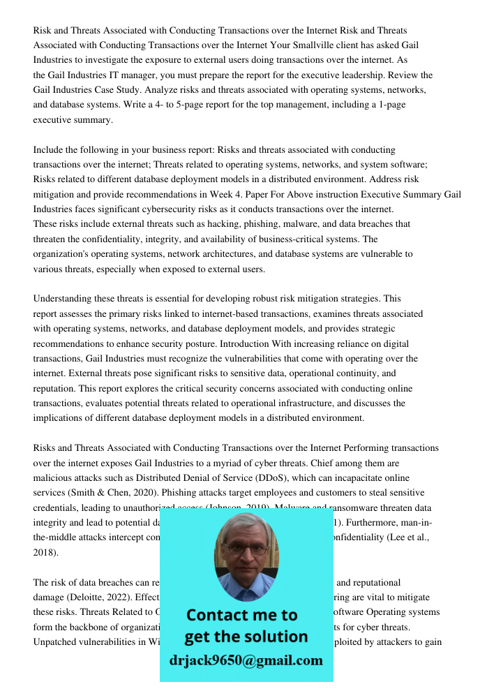 Your Smallville client has asked Gail Industries to investigate the exposure to external users doing transactions over the internet. As the Gail Industries IT m