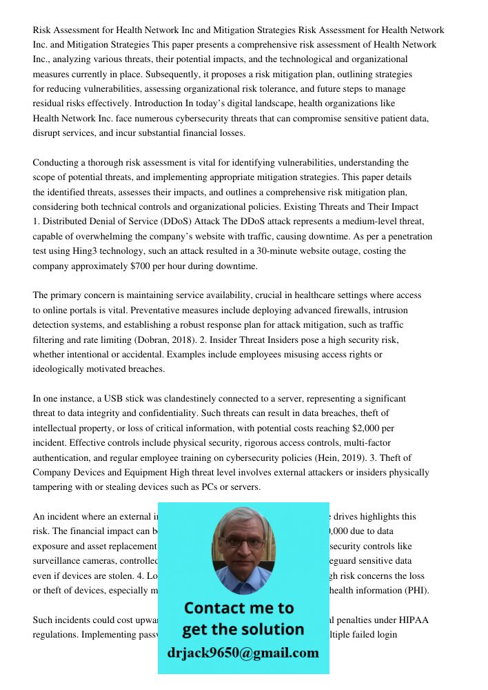 This paper presents a comprehensive risk assessment of Health Network Inc., analyzing various threats, their potential impacts, and the technological and organi