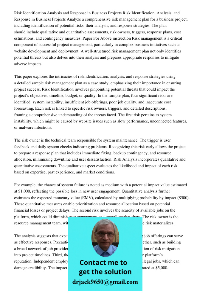 Analyze a comprehensive risk management plan for a business project, including identification of potential risks, their analysis, and response strategies. The p