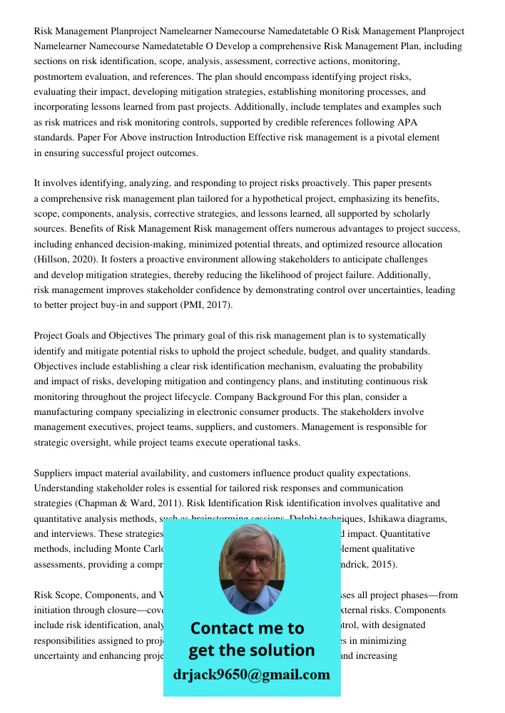 Develop a comprehensive Risk Management Plan, including sections on risk identification, scope, analysis, assessment, corrective actions, monitoring, postmortem